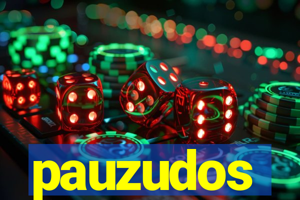 pauzudos