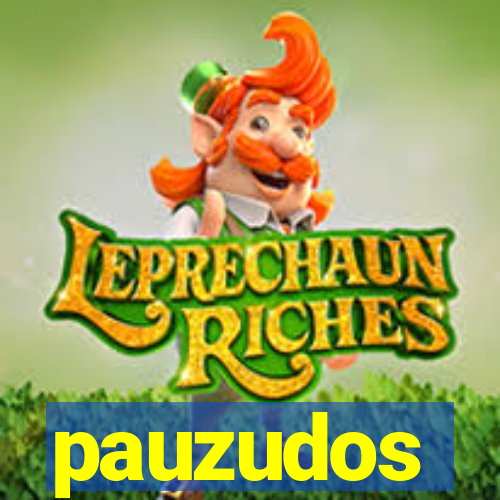 pauzudos