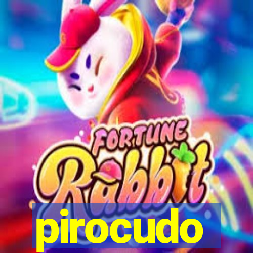 pirocudo