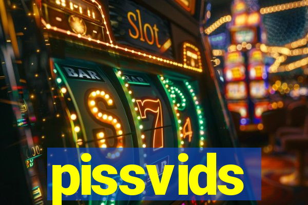 pissvids