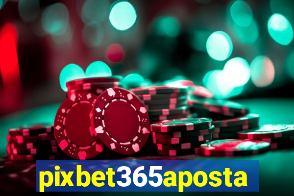 pixbet365aposta
