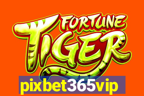 pixbet365vip