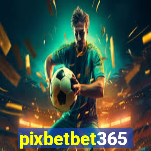 pixbetbet365