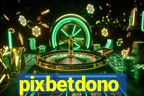 pixbetdono