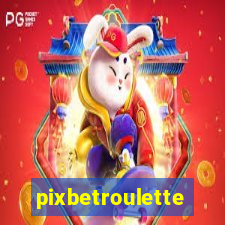 pixbetroulette