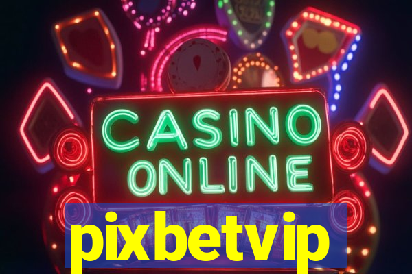 pixbetvip