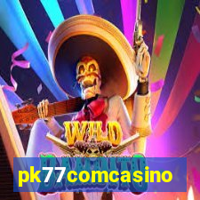pk77comcasino