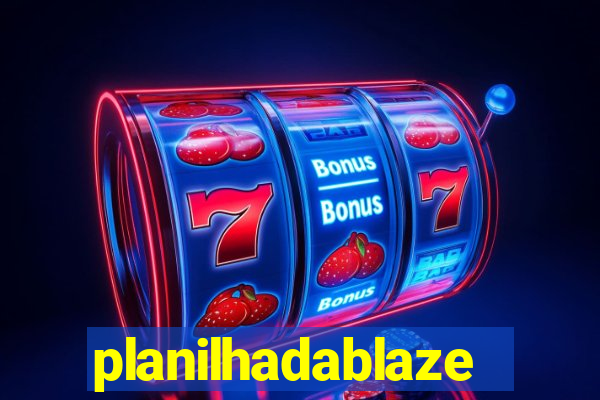 planilhadablaze