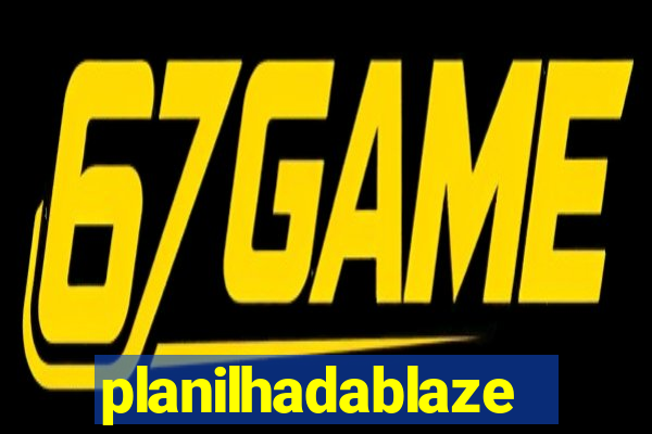 planilhadablaze