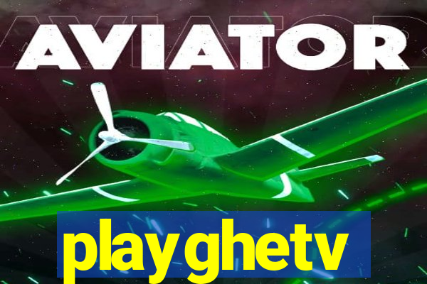 playghetv