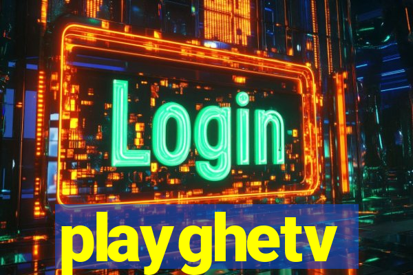 playghetv