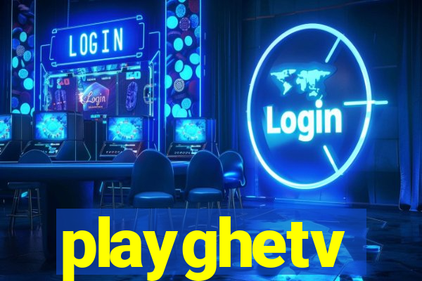 playghetv