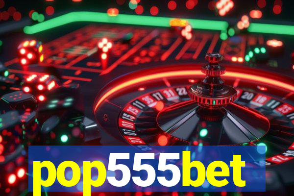 pop555bet