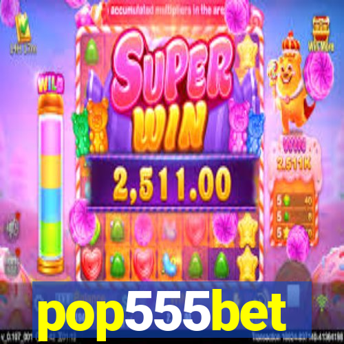 pop555bet
