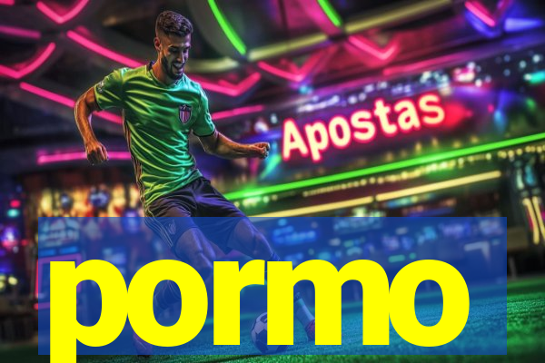 pormo