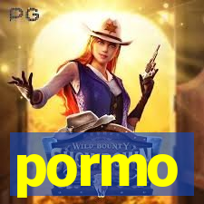 pormo