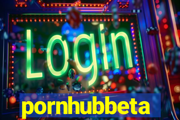 pornhubbeta