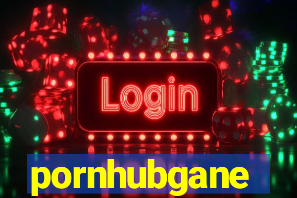 pornhubgane