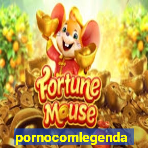 pornocomlegenda