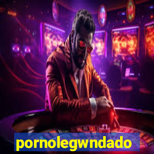 pornolegwndado
