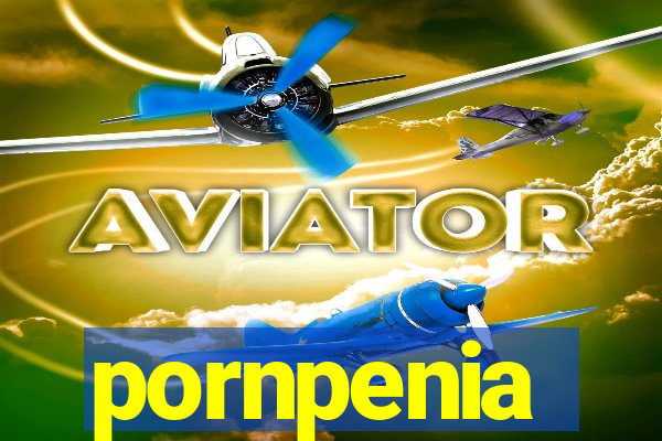 pornpenia