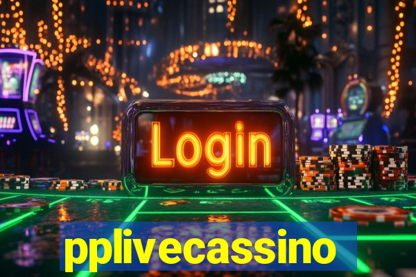 pplivecassino