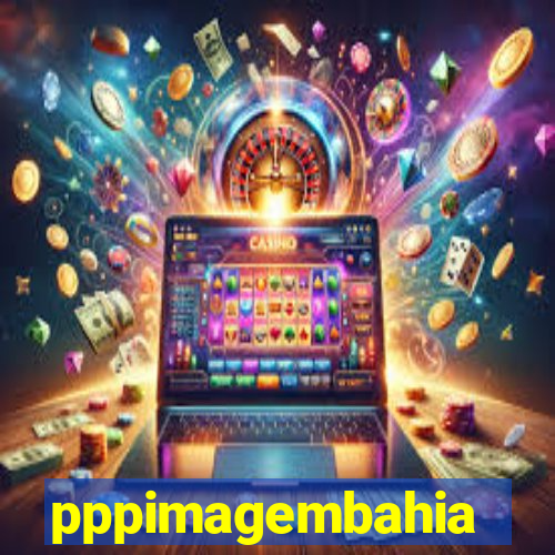 pppimagembahia