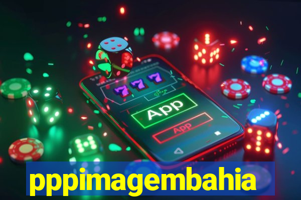 pppimagembahia