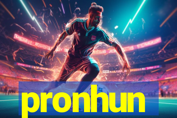 pronhun