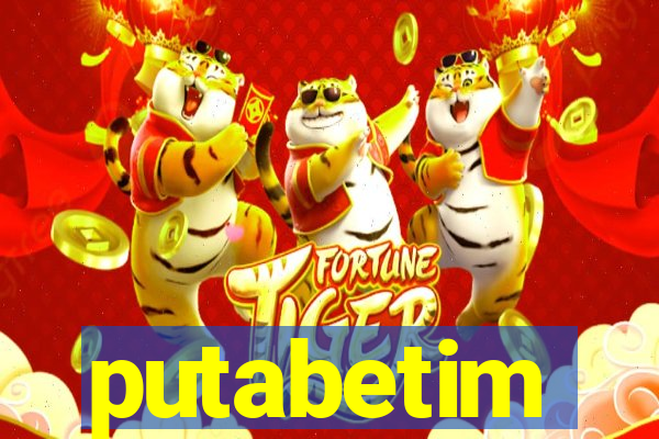 putabetim