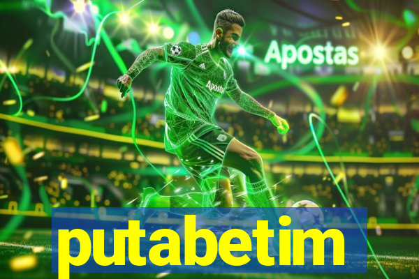 putabetim