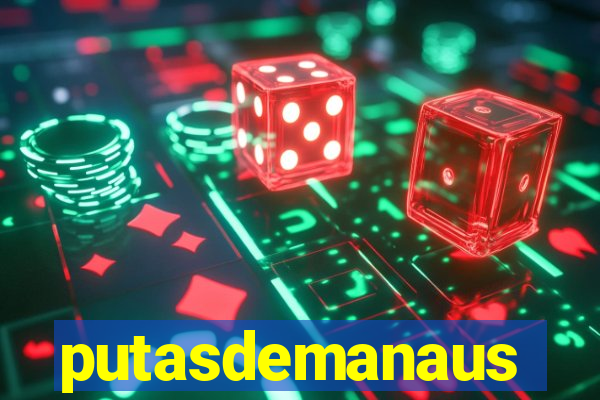 putasdemanaus