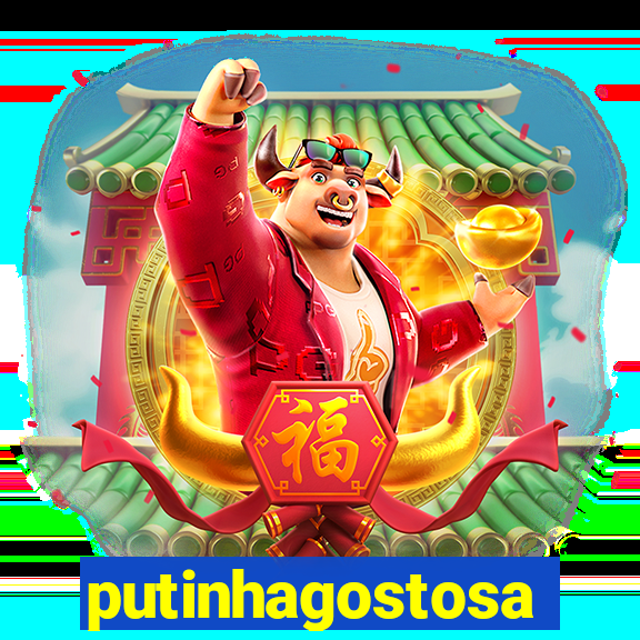 putinhagostosa