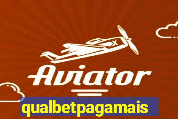 qualbetpagamais