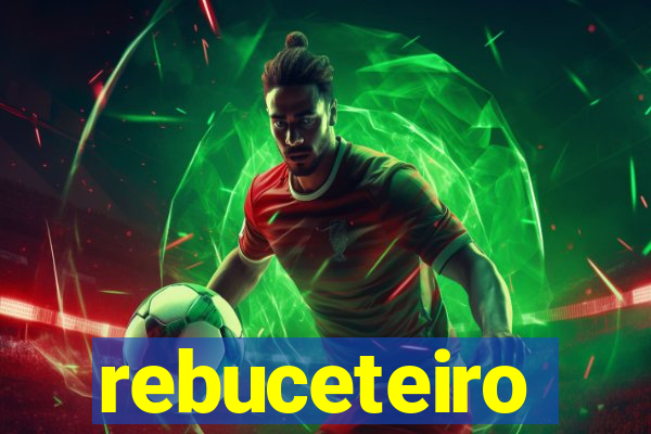 rebuceteiro
