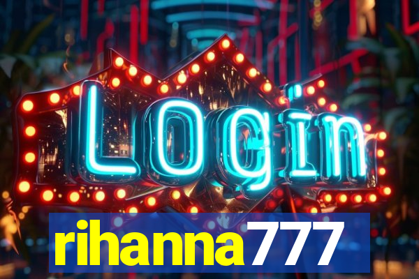rihanna777