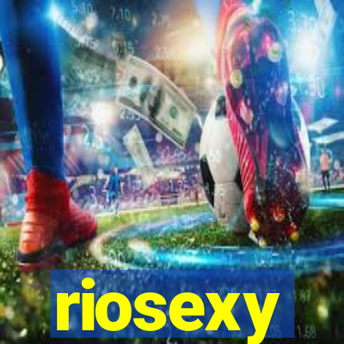 riosexy