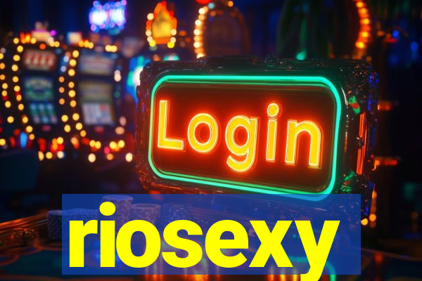 riosexy