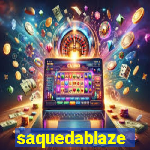 saquedablaze