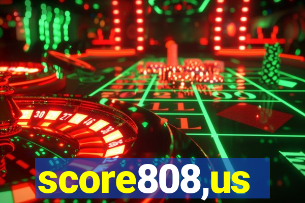 score808,us