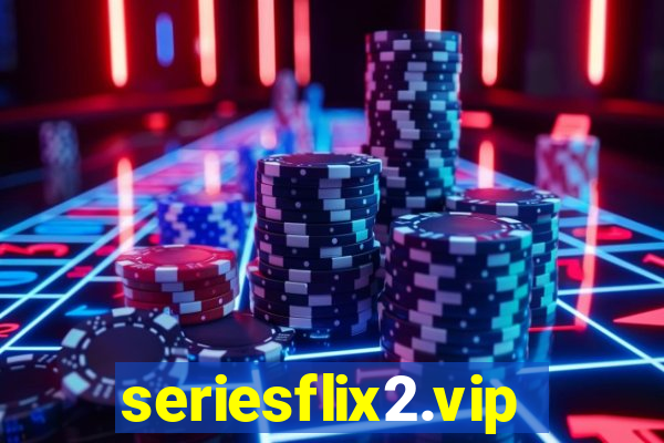 seriesflix2.vip