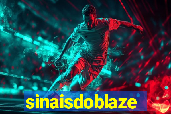 sinaisdoblaze