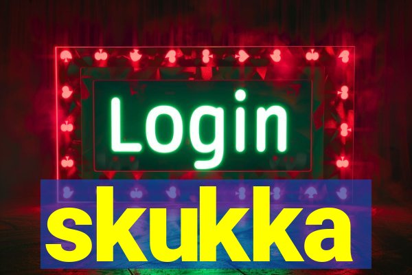 skukka