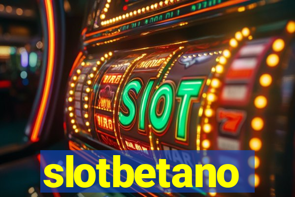 slotbetano