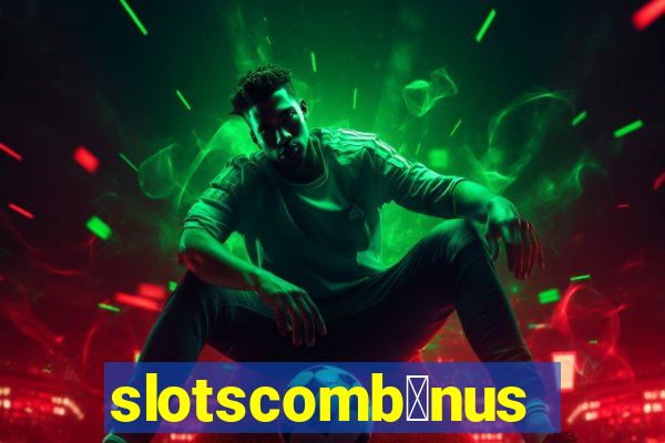 slotscomb么nus