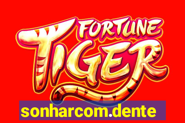 sonharcom.dente