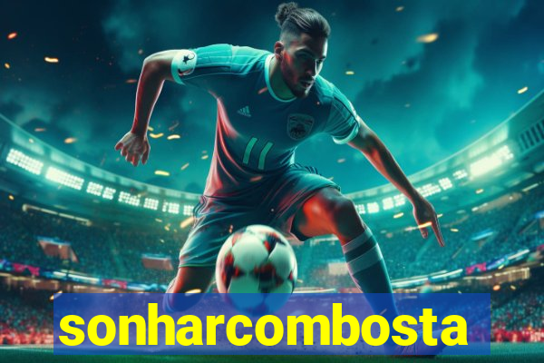sonharcombosta