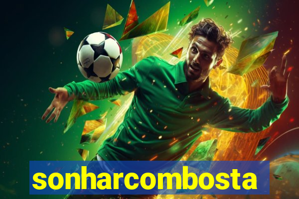sonharcombosta