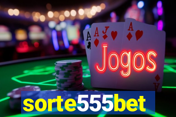 sorte555bet