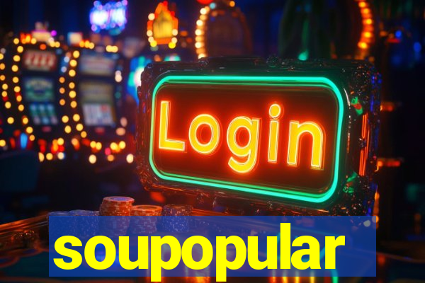 soupopular